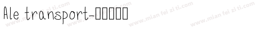 Ale transport字体转换